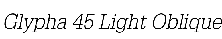 Glypha 45 Light Oblique font preview