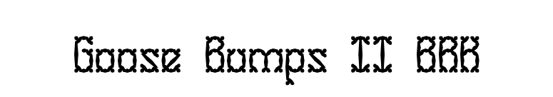 Goose Bumps II BRK font preview