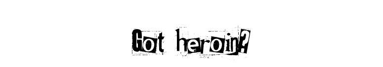 Got heroin? font preview