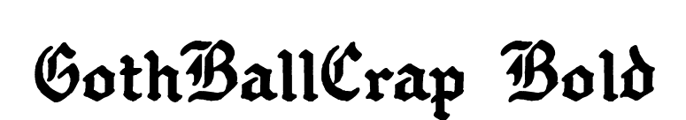 GothBallCrap Bold font preview