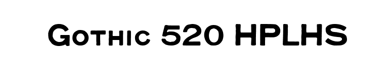 Gothic 520 HPLHS font preview
