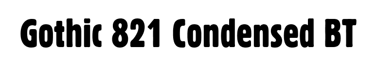 Gothic 821 Condensed BT font preview