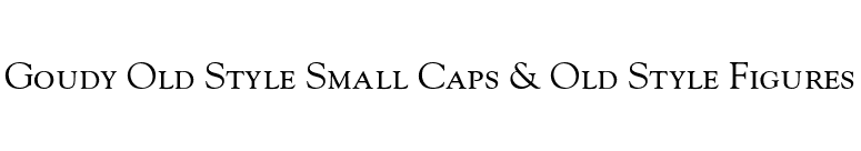 Goudy Old Style Small Caps & Old Style Figures font preview