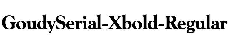GoudySerial-Xbold-Regular font preview