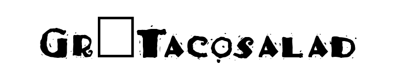 Gr-Tacosalad font preview