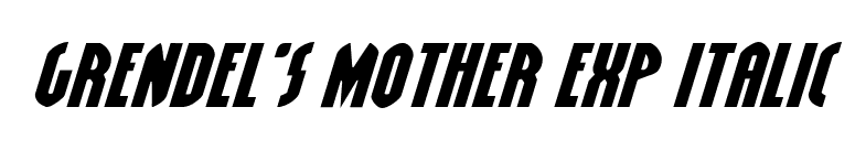 Grendel's Mother Exp Italic font preview