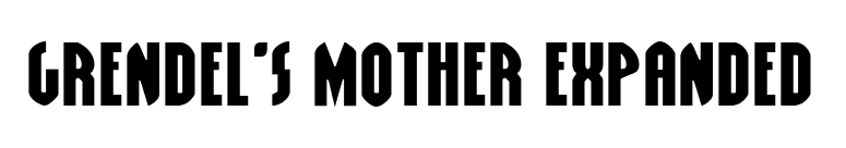 Grendel's Mother Expanded font preview