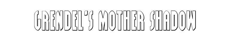 Grendel's Mother Shadow font preview