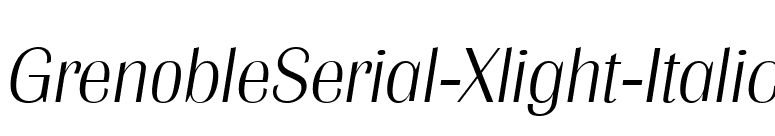 GrenobleSerial-Xlight-Italic font preview