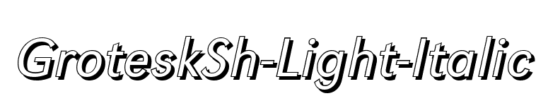 GroteskSh-Light-Italic font preview