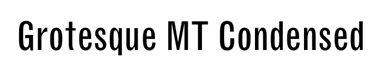 Grotesque MT Condensed font preview
