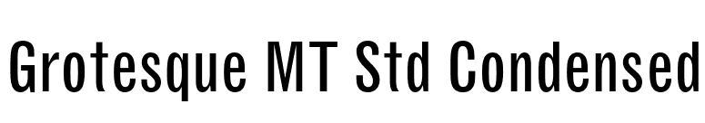 Grotesque MT Std Condensed font preview