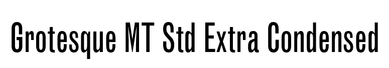 Grotesque MT Std Extra Condensed font preview