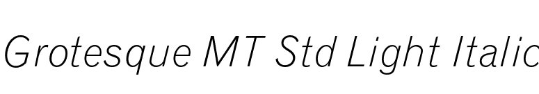 Grotesque MT Std Light Italic font preview