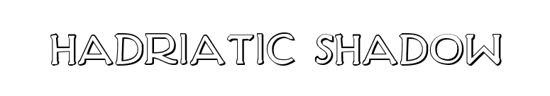 Hadriatic Shadow font preview