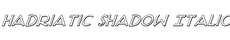 Hadriatic Shadow Italic font preview