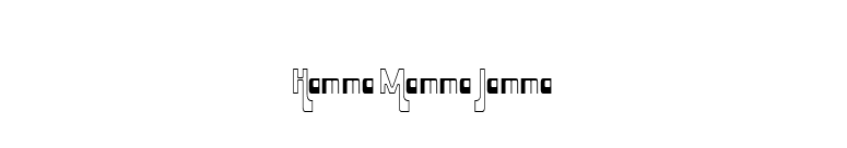 Hamma Mamma Jamma font preview