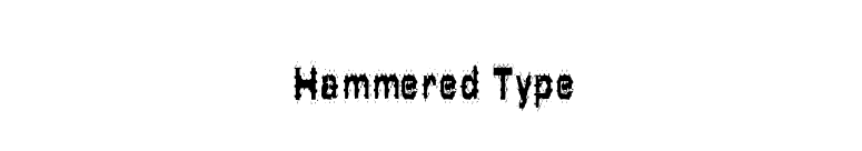 Hammered Type font preview
