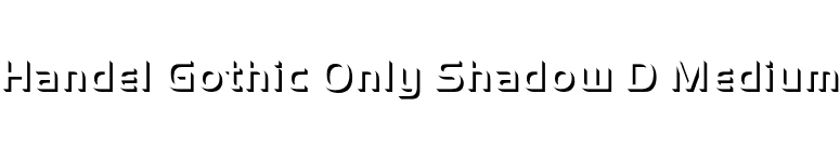 Handel Gothic Only Shadow D Medium font preview