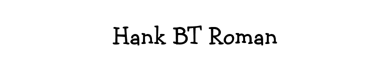 Hank BT Roman font preview