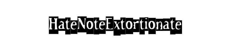 HateNoteExtortionate font preview