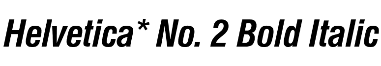 Helvetica* No. 2 Bold Italic font preview