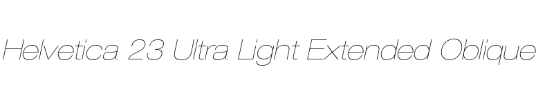 Helvetica 23 Ultra Light Extended Oblique font preview