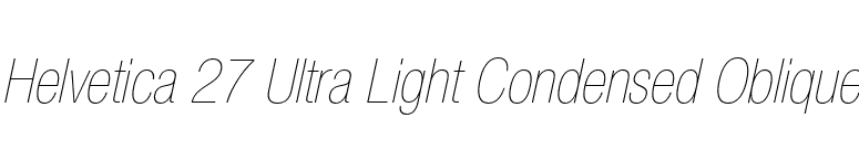 Helvetica 27 Ultra Light Condensed Oblique font preview