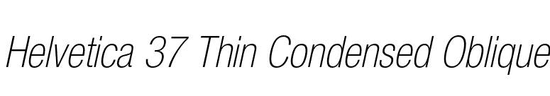 Helvetica 37 Thin Condensed Oblique font preview