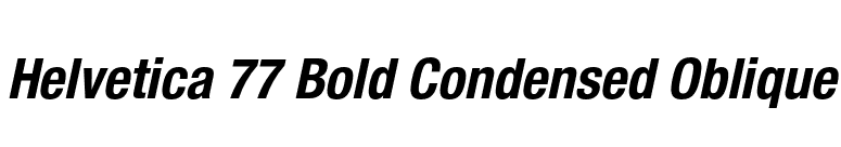 Helvetica 77 Bold Condensed Oblique font preview