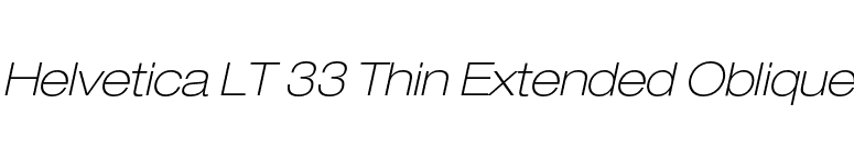 Helvetica LT 33 Thin Extended Oblique font preview