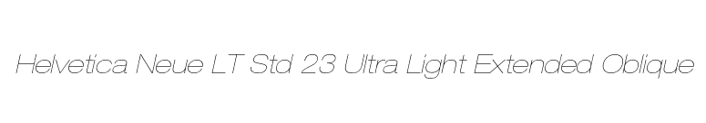 Helvetica Neue LT Std 23 Ultra Light Extended Oblique font preview