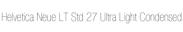 Helvetica Neue LT Std 27 Ultra Light Condensed font preview