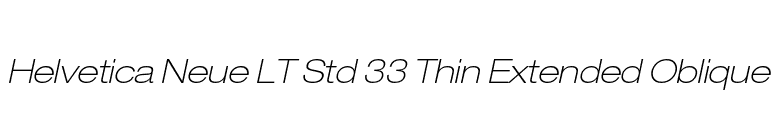 Helvetica Neue LT Std 33 Thin Extended Oblique font preview