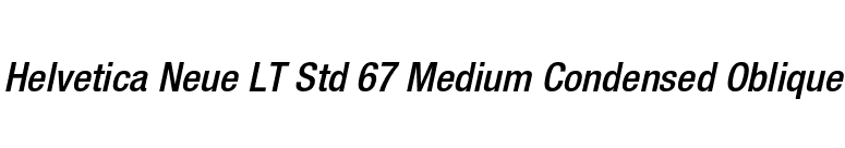 Helvetica Neue LT Std 67 Medium Condensed Oblique font preview