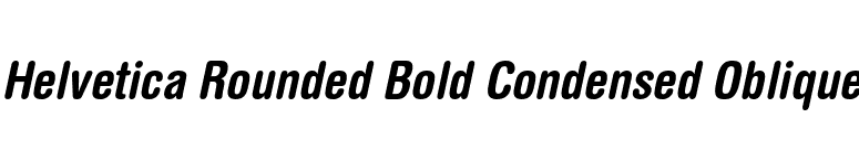 Helvetica Rounded Bold Condensed Oblique font preview