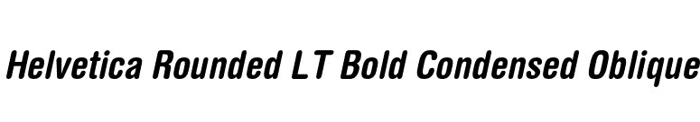 Helvetica Rounded LT Bold Condensed Oblique font preview