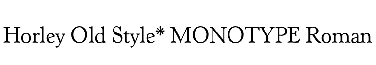 Horley Old Style* MONOTYPE Roman font preview