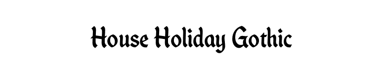 House Holiday Gothic font preview