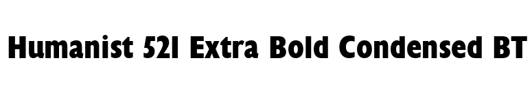 Humanist 521 Extra Bold Condensed BT font preview