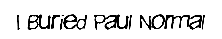I Buried Paul Normal font preview