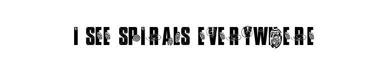 I SEE SPIRALS EVERYWHERE font preview