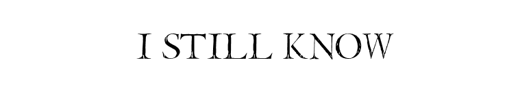 I Still Know font preview