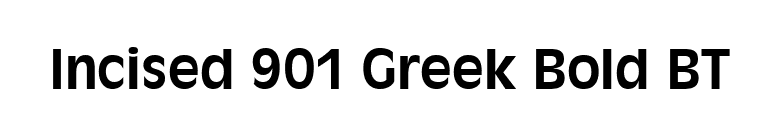 Incised 901 Greek Bold BT font preview