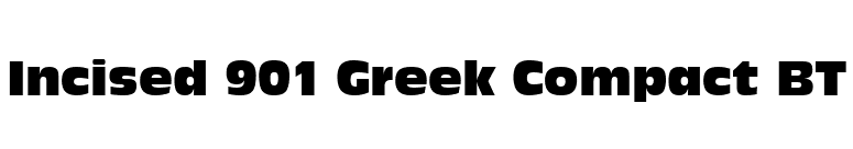Incised 901 Greek Compact BT font preview
