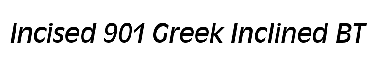 Incised 901 Greek Inclined BT font preview