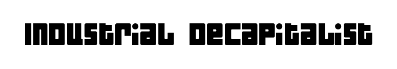 Industrial Decapitalist font preview
