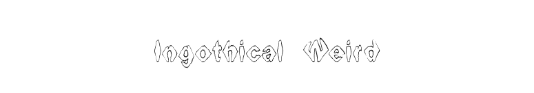 Ingothical Weird font preview