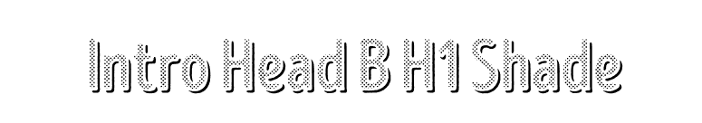 Intro Head B H1 Shade font preview