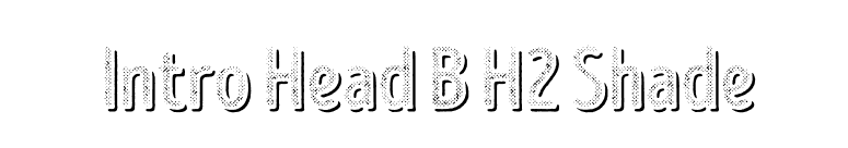 Intro Head B H2 Shade font preview